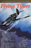 Book cover of Flying Tigers - Claire Chennault and the American Volunteer Group by FORD, Daniel
